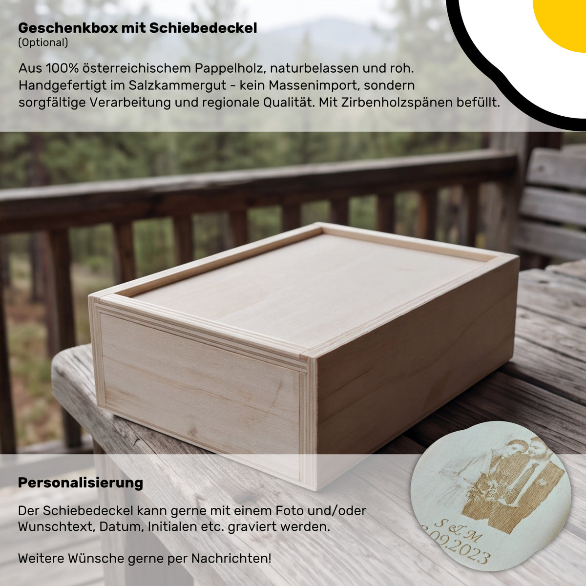 Eine Beschreibung der Personalisierung der Holz-Geschenkbox - roh und naturbelassen aus österreichischem Pappelholz auf Bestellung handgefertigt. Personalisierung mit eigenem Bild sowie Beschriftung möglich.